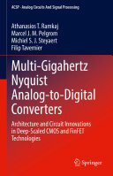 Multi-Gigahertz Nyquist Analog-to-Digital Converters: Architecture and Circuit Innovations in Deep-Scaled CMOS and FinFET Technologies