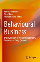Behavioural Business: The Psychology of Decisions in Economy, Business and Policy Contexts