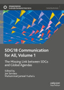 SDG18 Communication for All, Volume 1: The Missing Link between SDGs and Global Agendas