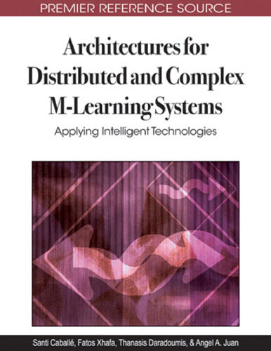 Architectures for Distributed and Complex M-learning Systems: Applying Intelligent Technologies 