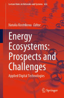Energy Ecosystems: Prospects and Challenges: Applied Digital Technologies