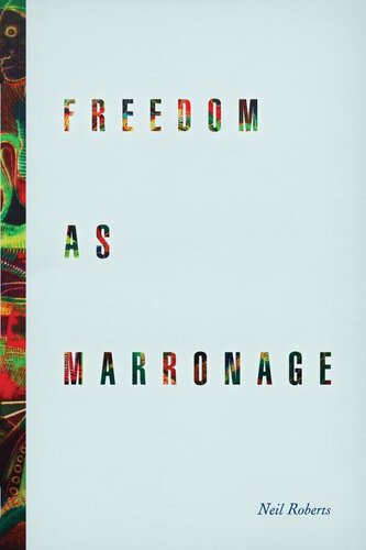 Freedom as Marronage