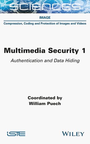 Multimedia Security 1: Authentication and Data Hiding