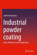 Industrial powder coating: Basics, Methods, Practical Application