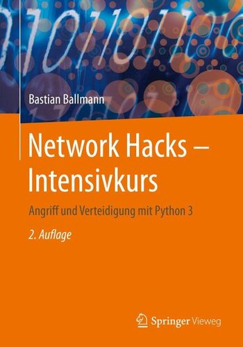 Network Hacks - Intensivkurs: Angriff und Verteidigung mit Python 3