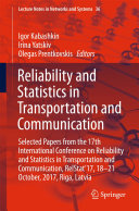 Reliability and Statistics in Transportation and Communication: Selected Papers from the 17th International Conference on Reliability and Statistics in Transportation and Communication, RelStat’17, 18-21 October, 2017, Riga, Latvia