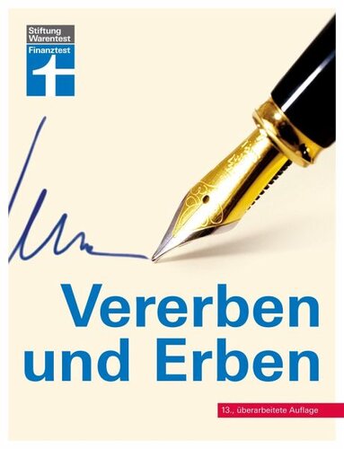 Vererben und Erben: Testament, Erbschaft und Schenkung