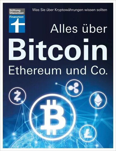 Alles über Bitcoin, Ethereum und Co.: Was Sie über Kryptowährungen wissen sollten