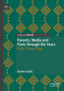 Parents, Media and Panic through the Years: Kids Those Days