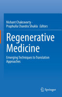 Regenerative Medicine: Emerging Techniques to Translation Approaches