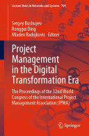 Project Management in the Digital Transformation Era: The Proceedings of the 32nd World Congress of the International Project Management Association (IPMA)
