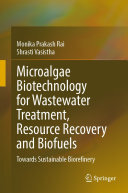 Microalgae Biotechnology for Wastewater Treatment, Resource Recovery and Biofuels: Towards Sustainable Biorefinery