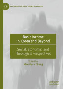 Basic Income in Korea and Beyond: Social, Economic, and Theological Perspectives
