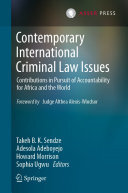 Contemporary International Criminal Law Issues: Contributions in Pursuit of Accountability for Africa and the World