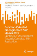 Function-Oriented Bioengineered Skin Equivalents: Continuous Development Towards Complete Skin Replication