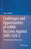 Challenges and Opportunities of mRNA Vaccines Against SARS-CoV-2: A Multidisciplinary Perspective