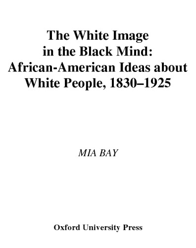 The White Image in the Black Mind: African-American Ideas about White People, 1830-1925
