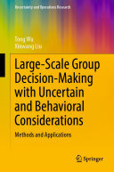 Large-Scale Group Decision-Making with Uncertain and Behavioral Considerations: Methods and Applications