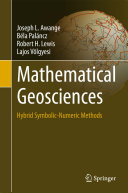Mathematical Geosciences: Hybrid Symbolic-Numeric Methods