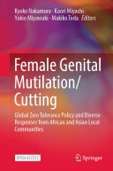 Female Genital Mutilation/Cutting: Global Zero Tolerance Policy and Diverse Responses from African and Asian Local Communities