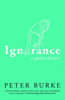 Ignorance: A Global History