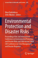 Environmental Protection and Disaster Risks: Proceeding of the 2nd International Conference on Environmental Protection and Disaster Risks and 10th Annual CMDR COE Conference on Crisis Management and Disaster Response