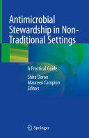 Antimicrobial Stewardship in Non-Traditional Settings: A Practical Guide