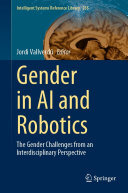 Gender in AI and Robotics: The Gender Challenges from an Interdisciplinary Perspective