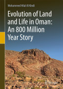 Evolution of Land and Life in Oman: an 800 Million Year Story