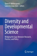 Diversity and Developmental Science: Bridging the Gaps Between Research, Practice, and Policy