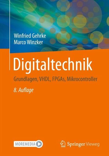 Digitaltechnik: Grundlagen, VHDL, FPGAs, Mikrocontroller