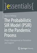 The Probabilistic SIR Model (PSIR) in the Pandemic Process: Project Management in Prevention and Support