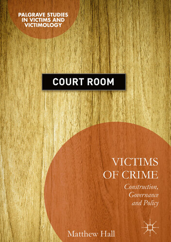 Victims of Crime. Construction, Governance and Policy (Palgrave Studies in Victims and Victimology)