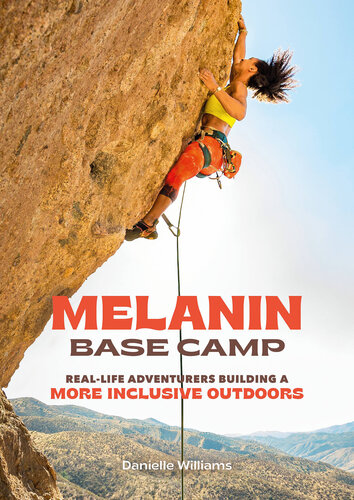 Melanin Base Camp: Real-Life Adventurers Pushing the Boundaries of Inclusion and Equity in the Great Outdoors