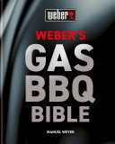Weber's Gas Barbecue Bible