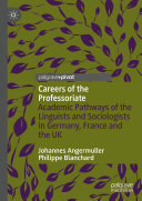 Careers of the Professoriate: Academic Pathways of the Linguists and Sociologists in Germany, France and the UK