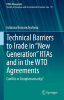 Technical Barriers to Trade in “New Generation” RTAs and in the WTO Agreements: Conflict or Complementarity?