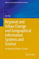 Regional and Urban Change and Geographical Information Systems and Science: An Analysis of Ontario, Canada