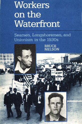Workers on the Waterfront: Seamen, Longshoremen, and Unionism in the 1930s