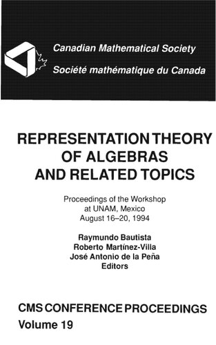Representation Theory of Algebras and Related Topics: Proceedings of the Workshop at Unam, Mexico August 16-20, 1994 (Canadian Mathematical Society Conference Proceedings)