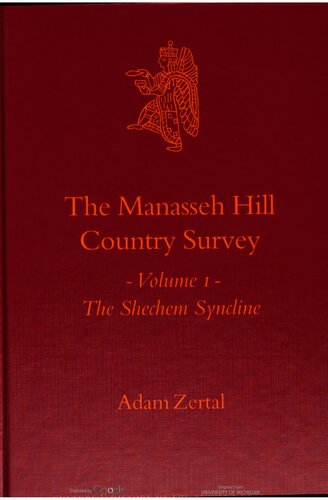 The Manasseh Hill Country Survey: The Shechem Syncline (Culture and History of the Ancient Near East, Vol. 21.1) (Culture and History of the Ancient Near East, 21.1)