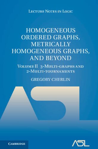 Homogeneous Ordered Graphs, Metrically Homogeneous Graphs, and Beyond 2 Volume Hardback Set (Lecture Notes in Logic)