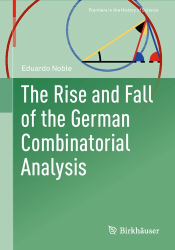 The Rise and Fall of the German Combinatorial Analysis (Frontiers in the History of Science)