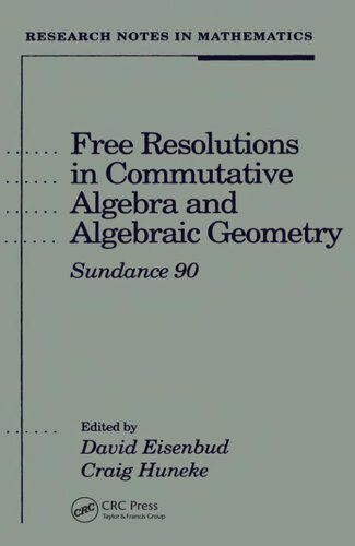 Free Resolutions in Commutative Algebra and Algebraic Geometry (Research Notes in Mathematics)