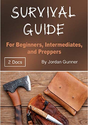 Survival Guide: For Beginners, Intermediates, and Preppers