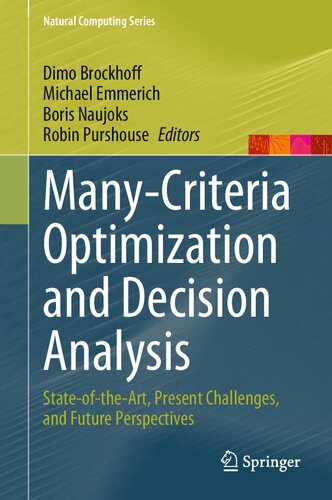 Many-Criteria Optimization and Decision Analysis: State-of-the-Art, Present Challenges, and Future Perspectives (Natural Computing Series)