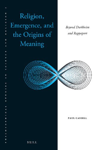 Religion, Emergence, and the Origins of Meaning Beyond Durkheim and Rappaport