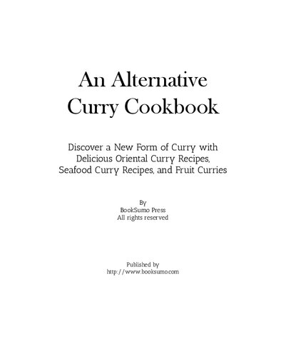 An Alternative Curry Cookbook: Discover New Styles of Delicious Curries like Oriental, Seafood, and Fruit