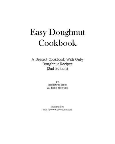 Easy Doughnut Cookbook: A Dessert Cookbook With Only Doughnut Recipes