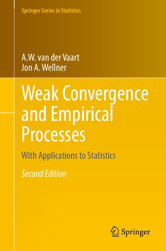 Weak Convergence and Empirical Processes: With Applications to Statistics (Springer Series in Statistics)